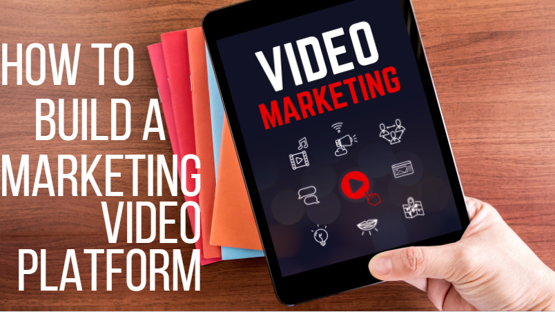 11 Successful Steps To A Perfect Marketing Video Platform